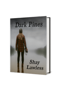 Dark Pines: by Shay Lawless: Mystery and Crime books